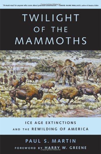 Twilight of the Mammoths: Ice Age Extinctions & Rewilding America - Scientific Book on Pleistocene Megafauna & Conservation Biology | Perfect for Paleontology Students, Environmental Researchers & Nature Enthusiasts