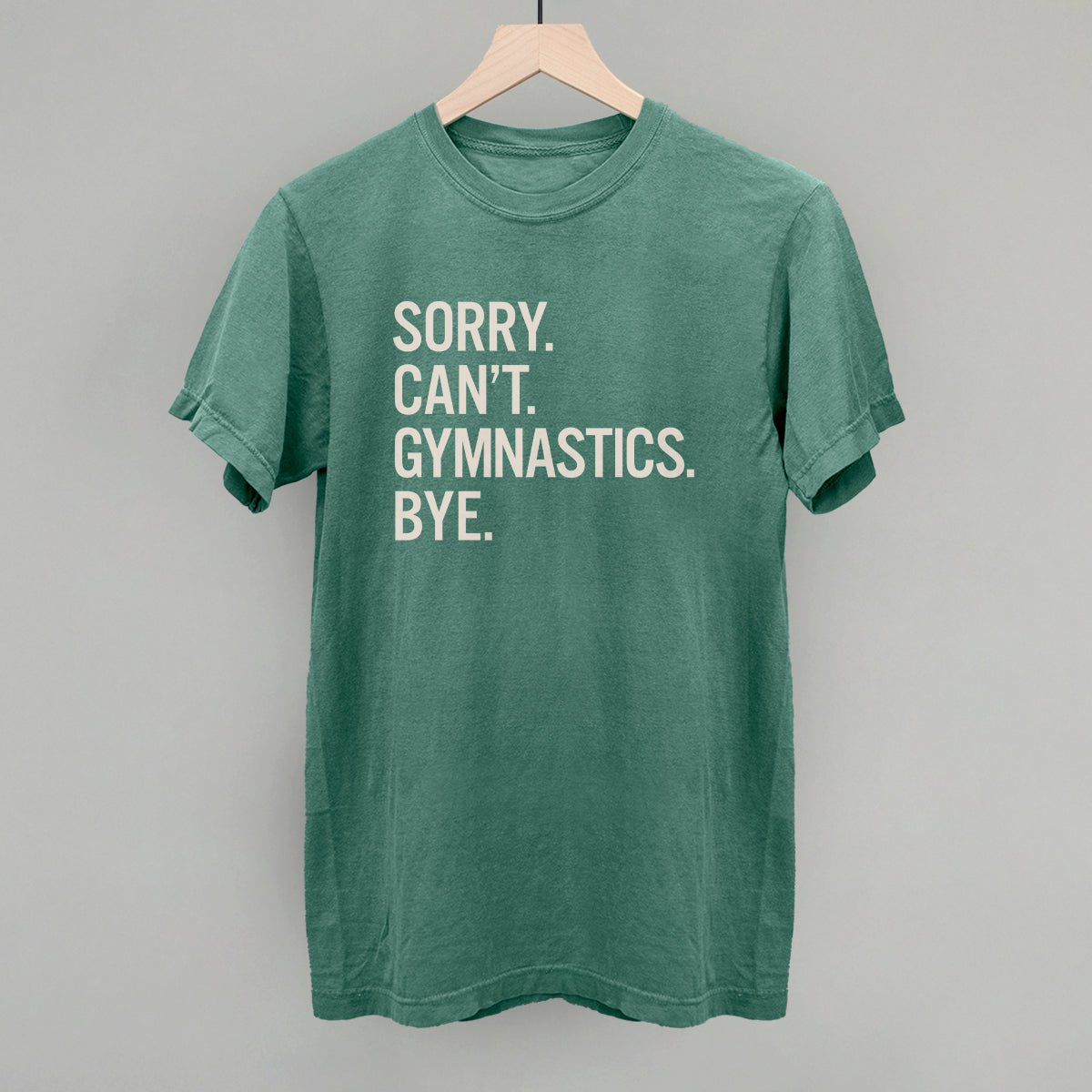 Funny Gymnastics Saying T-Shirt - Sorry Can't Gymnastics Bye - Gym Humor Apparel for Athletes & Coaches - Perfect for Workouts, Competitions & Gymnast Gifts