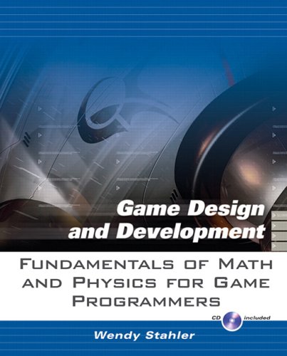 Fundamentals of Math and Physics for Game Programmers - Essential Guide for Game Development | Learn Key Concepts for 3D Games, Physics Engines & VR Applications