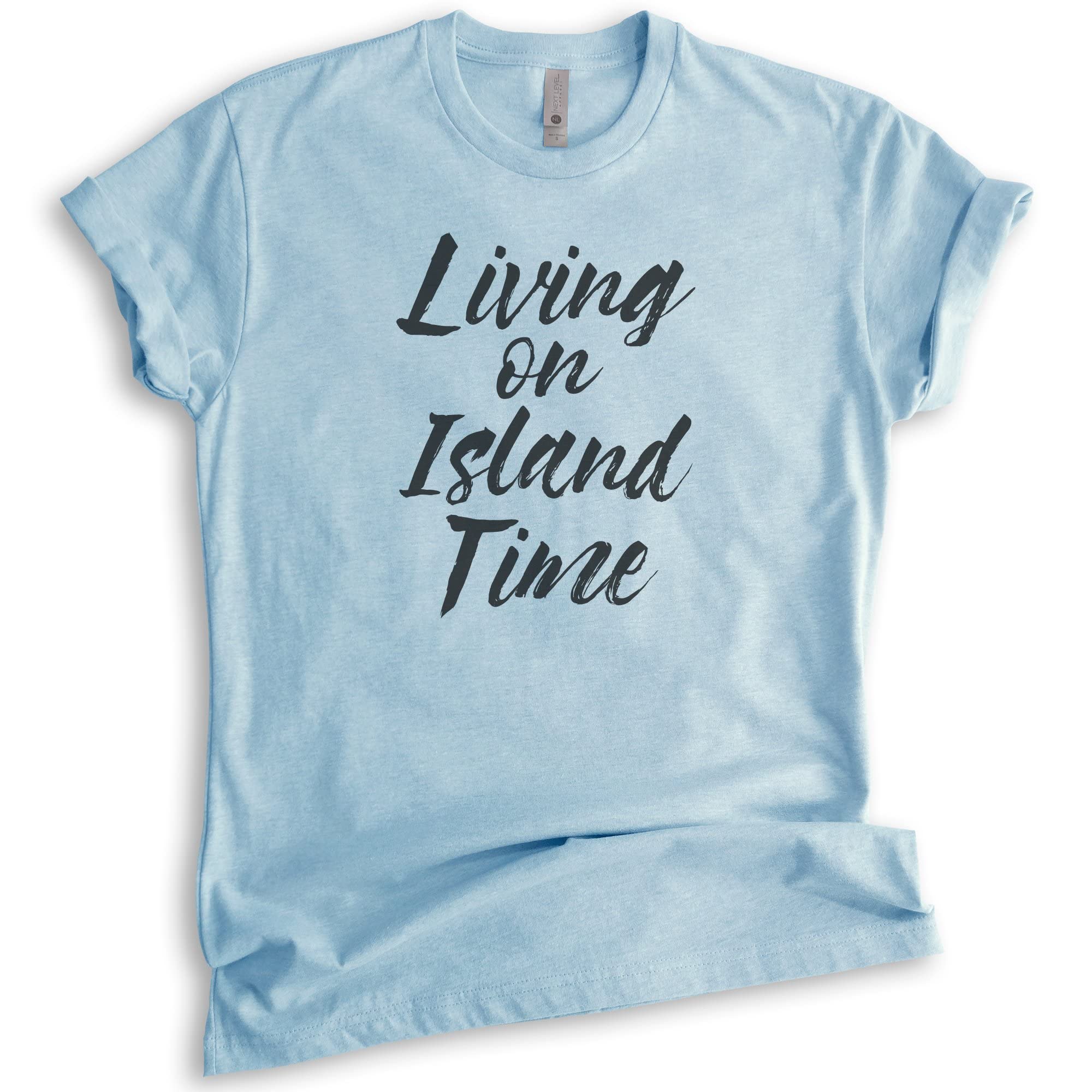 Living On Island Time T-Shirt - Unisex Beach Vacation Shirt for Men & Women | Perfect for Tropical Getaways, Summer Holidays & Relaxing by the Ocean