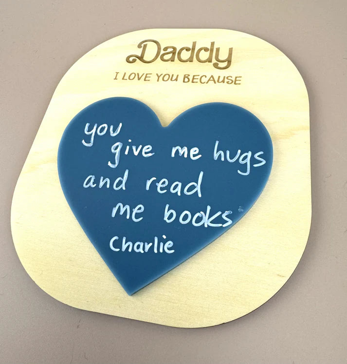 Daddy I Love You Because... | Reusable Heart Board for Father's Day Gifts, Birthday Presents & Special Occasions