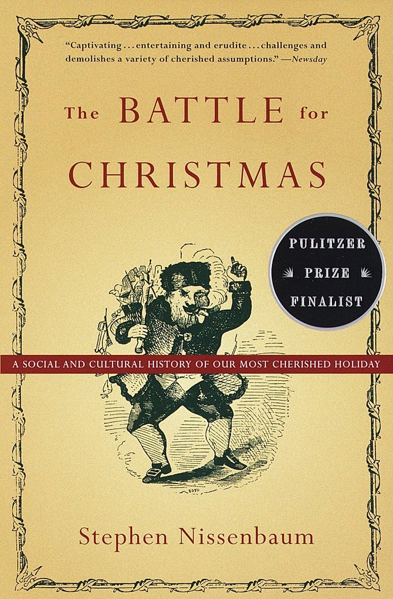 The Battle for Christmas: A Cultural History of America's Most Cherished Holiday - Perfect for Holiday Enthusiasts, History Buffs & Gift Giving