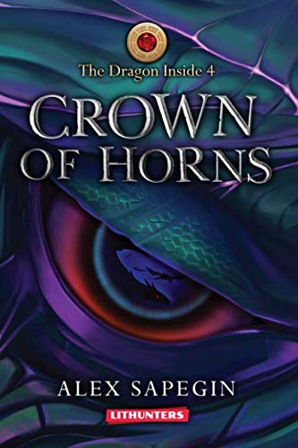 Crown of Horns (The Dragon Inside) - Fantasy Novel for Adults | Epic Adventure, Dark Magic & Intrigue | Perfect for Book Clubs & Fantasy Lovers