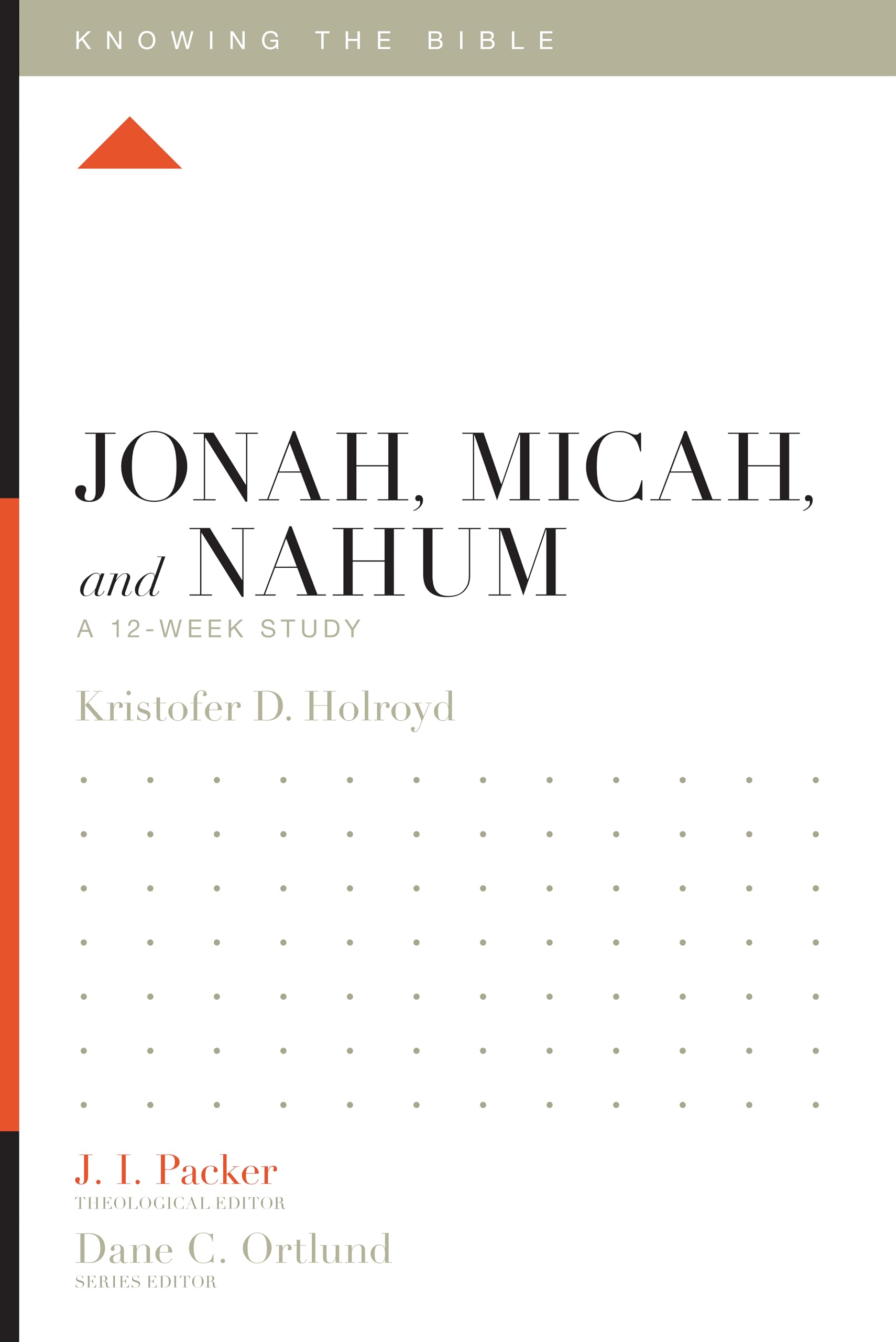 Jonah, Micah, and Nahum Bible Study Book - 12-Week Christian Devotional Guide for Small Groups & Personal Reflection (Knowing the Bible Series) | Perfect for Bible Study Groups & Individual Spiritual Growth