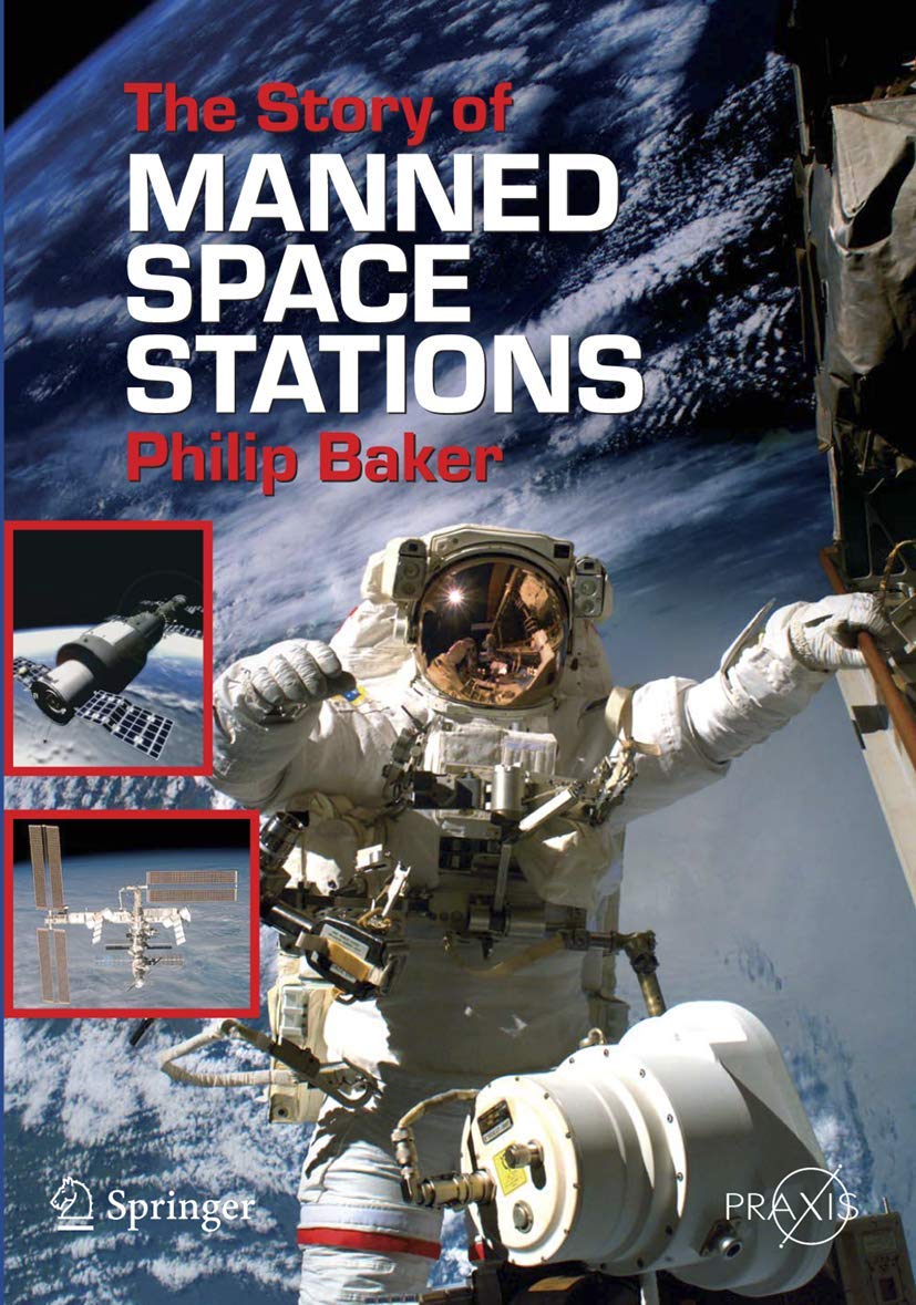 The Story of Manned Space Stations: History & Technology of Space Exploration | Springer Praxis Books | Perfect for Astronomy Enthusiasts & Science Educators