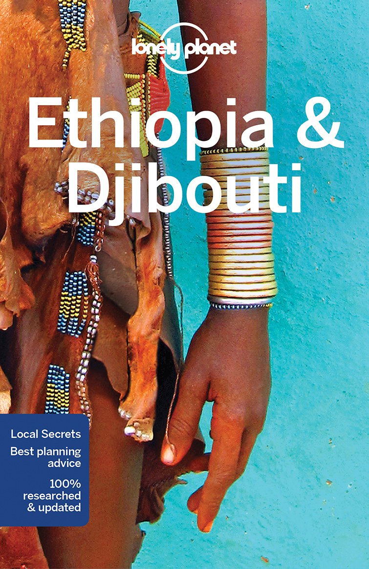 Lonely Planet Ethiopia & Djibouti Travel Guide - Best Itineraries, Maps & Local Tips for Adventure Travelers | Perfect for Backpacking, Road Trips & Cultural Exploration