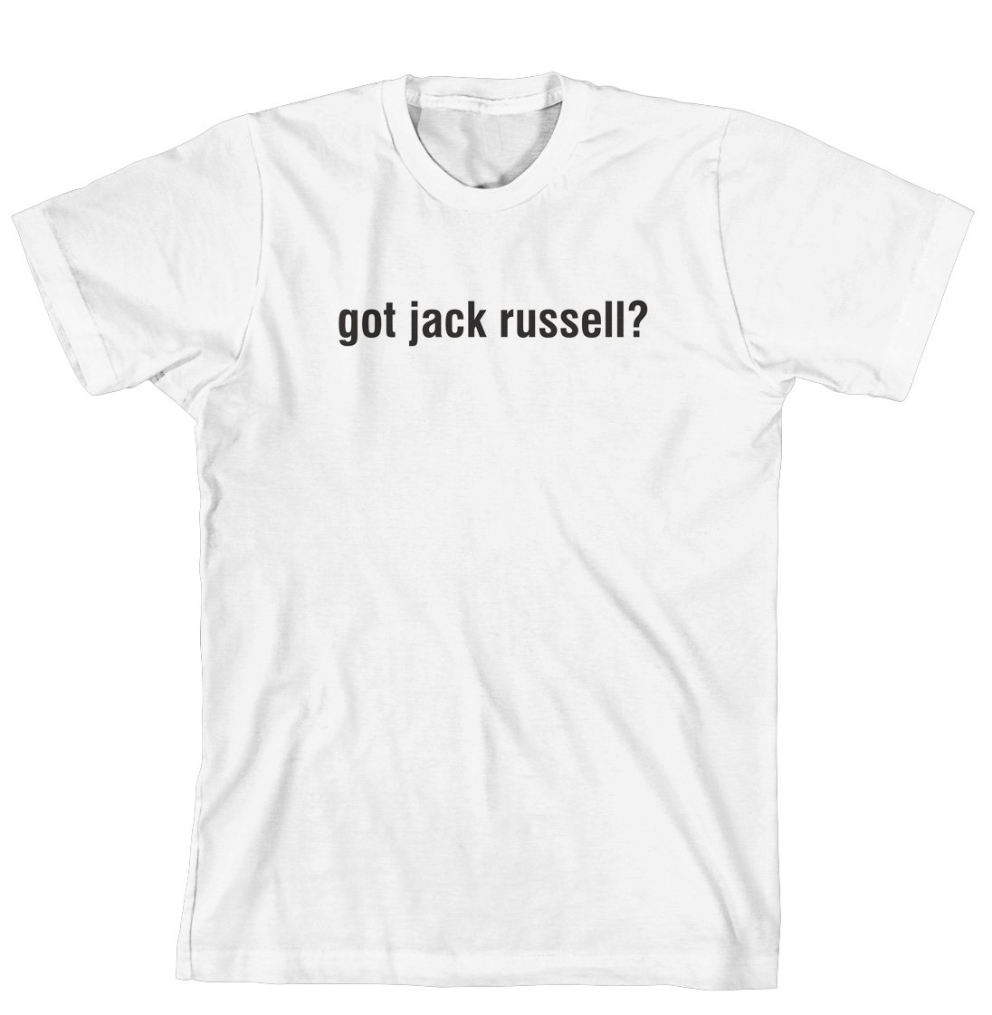 Got Jack Russell Brand T-Shirt - Funny Jack Russell Terrier Dog Lover Apparel for Men & Women - Perfect for Dog Parks, Pet Lovers Gifts & Casual Wear