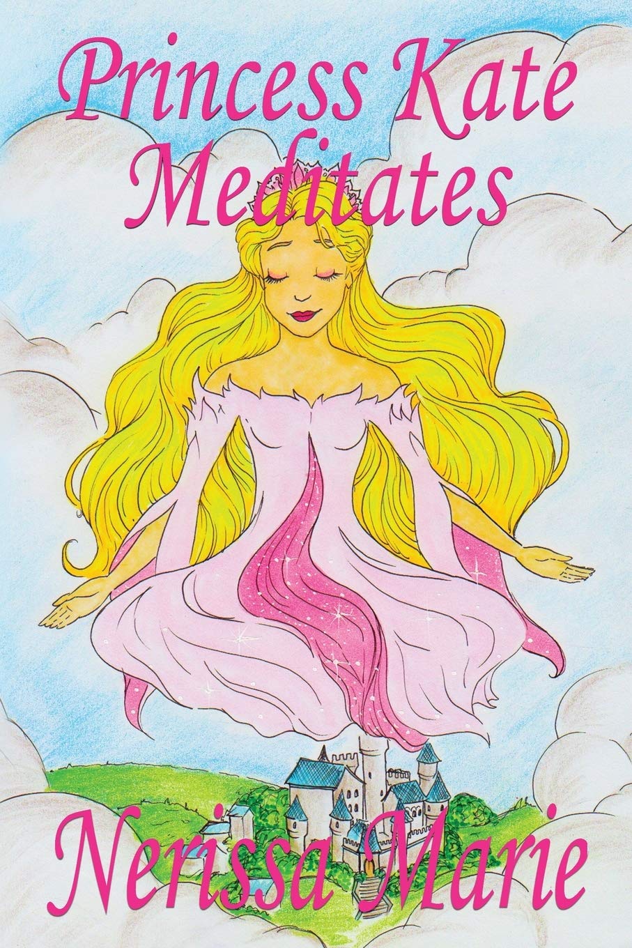 Princess Kate Meditates - Mindfulness Meditation Book for Kids Ages 2-8 | Preschool & Kindergarten Learning | Toddler & Baby Storybook | Perfect for Bedtime, Classroom & Emotional Development