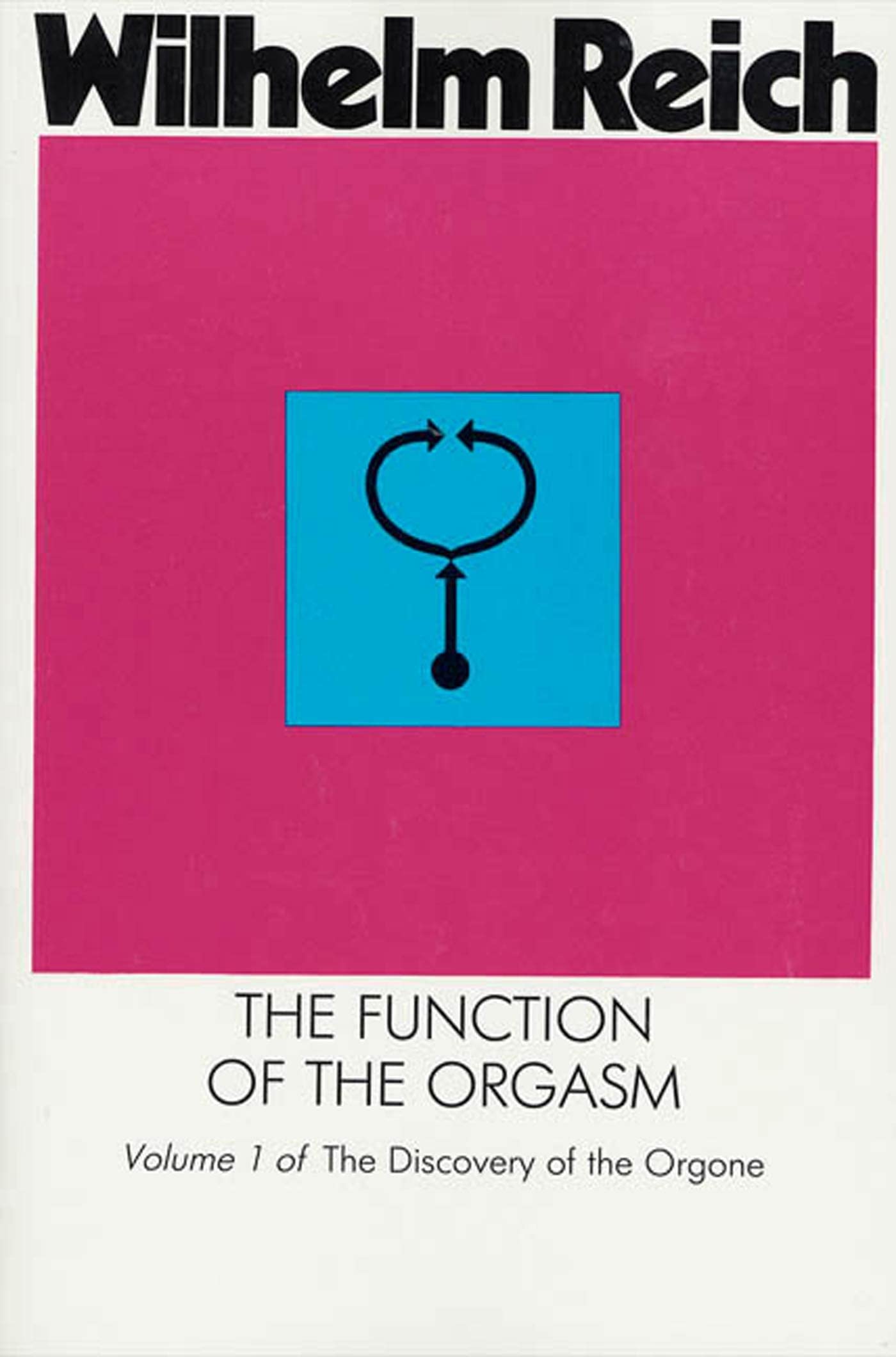 The Function of the Orgasm: Sex-Economic Problems of Biological Energy (The Discovery of the Orgone, Vol. 1) - Essential Wilhelm Reich Book for Psychology Students & Researchers | Explore Human Sexuality & Bioenergy Studies