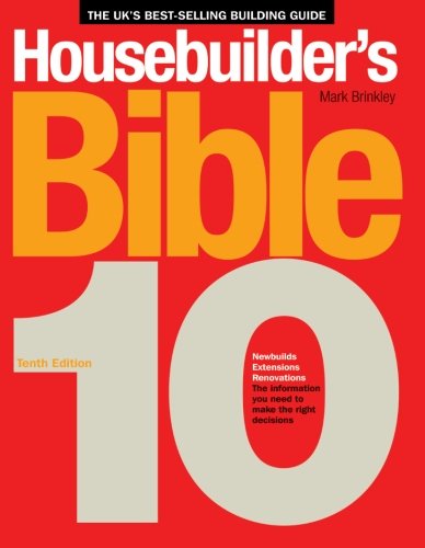 Housebuilders Bible 10 - The Ultimate Guide to Home Construction & Renovation | Perfect for DIY Enthusiasts & Professional Builders