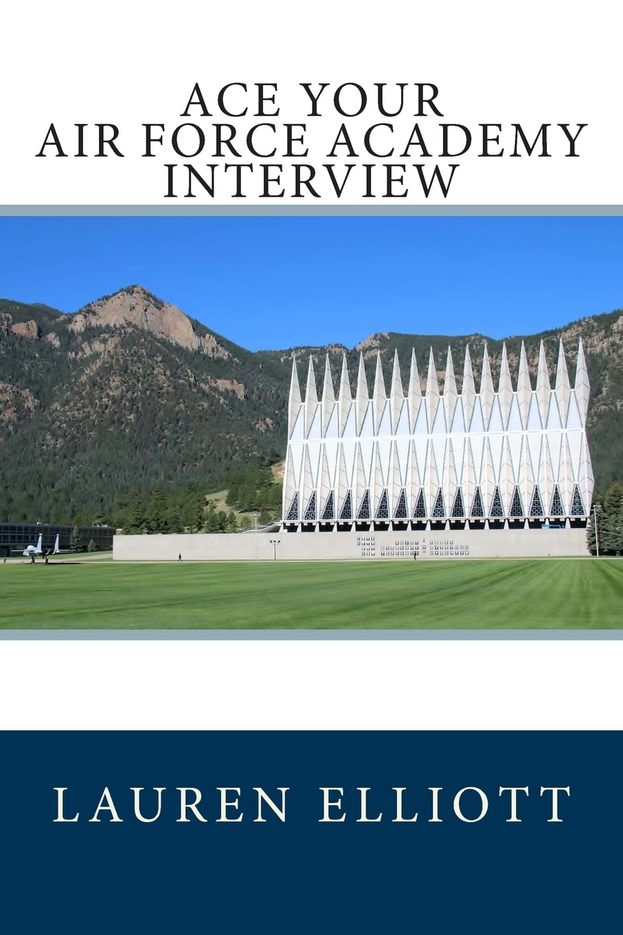Ace Your Air Force Academy Interview - Expert Tips & Strategies for Success | Military Career Prep & Interview Preparation Guide