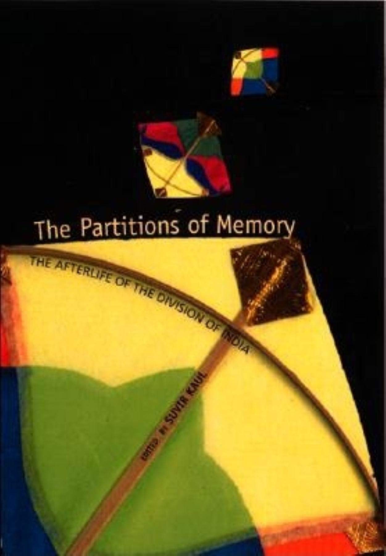 The Partitions of Memory: The Afterlife of India's Division - Historical Analysis & Cultural Impact | Perfect for History Students & Researchers
