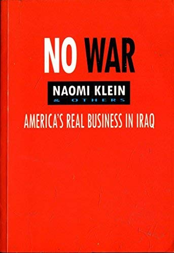 No War: America's Real Business in Iraq - Geopolitical Analysis Book for Policy Makers & History Students