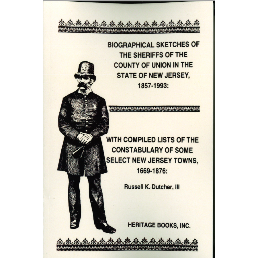 Historical Biographies of Union County, New Jersey Sheriffs (1857-1993) - Genealogy Research & American Law Enforcement History Resource