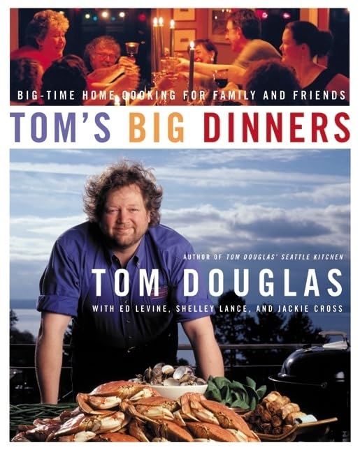Tom's Big Dinners Cookbook - Easy Home Cooking Recipes for Family & Friends | Perfect for Dinner Parties, Family Gatherings & Holiday Meals