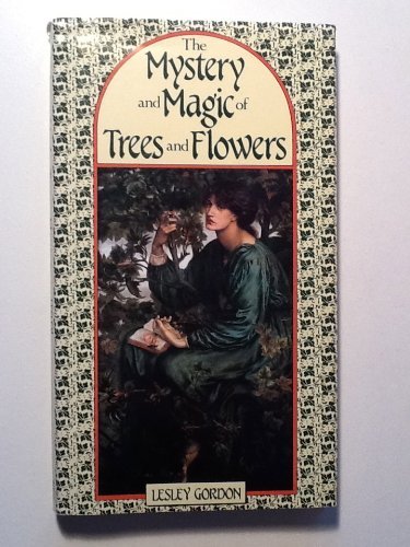 Lesley Gordon's Mystery and Magic of Trees and Flowers - Illustrated Book on Nature's Wonders | Perfect for Gardeners, Nature Lovers & Home Decor (1993 Hardcover Edition)
