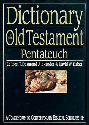 Dictionary of the Old Testament: Historical & Theological Reference Book by T.D. Alexander & D.W. Baker - Bible Study Resource for Scholars, Pastors & Seminary Students