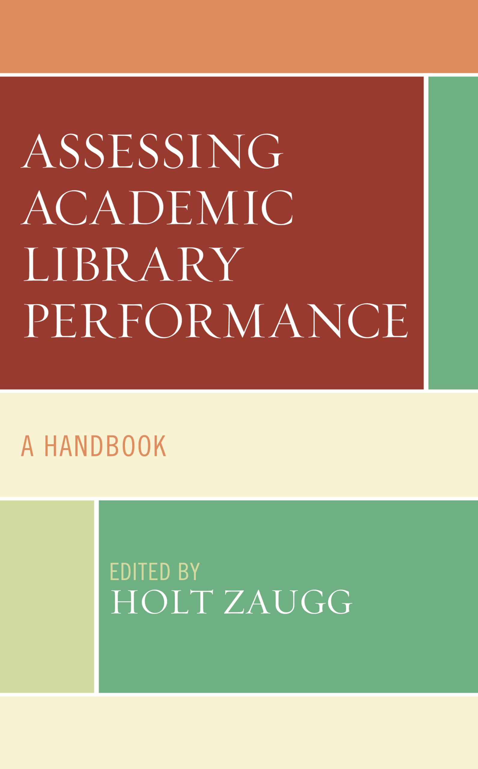 Assessing Academic Library Performance: A Handbook - MLA Book Series | Library Management Guide for Educators & Researchers | Perfect for University Librarians & Information Professionals