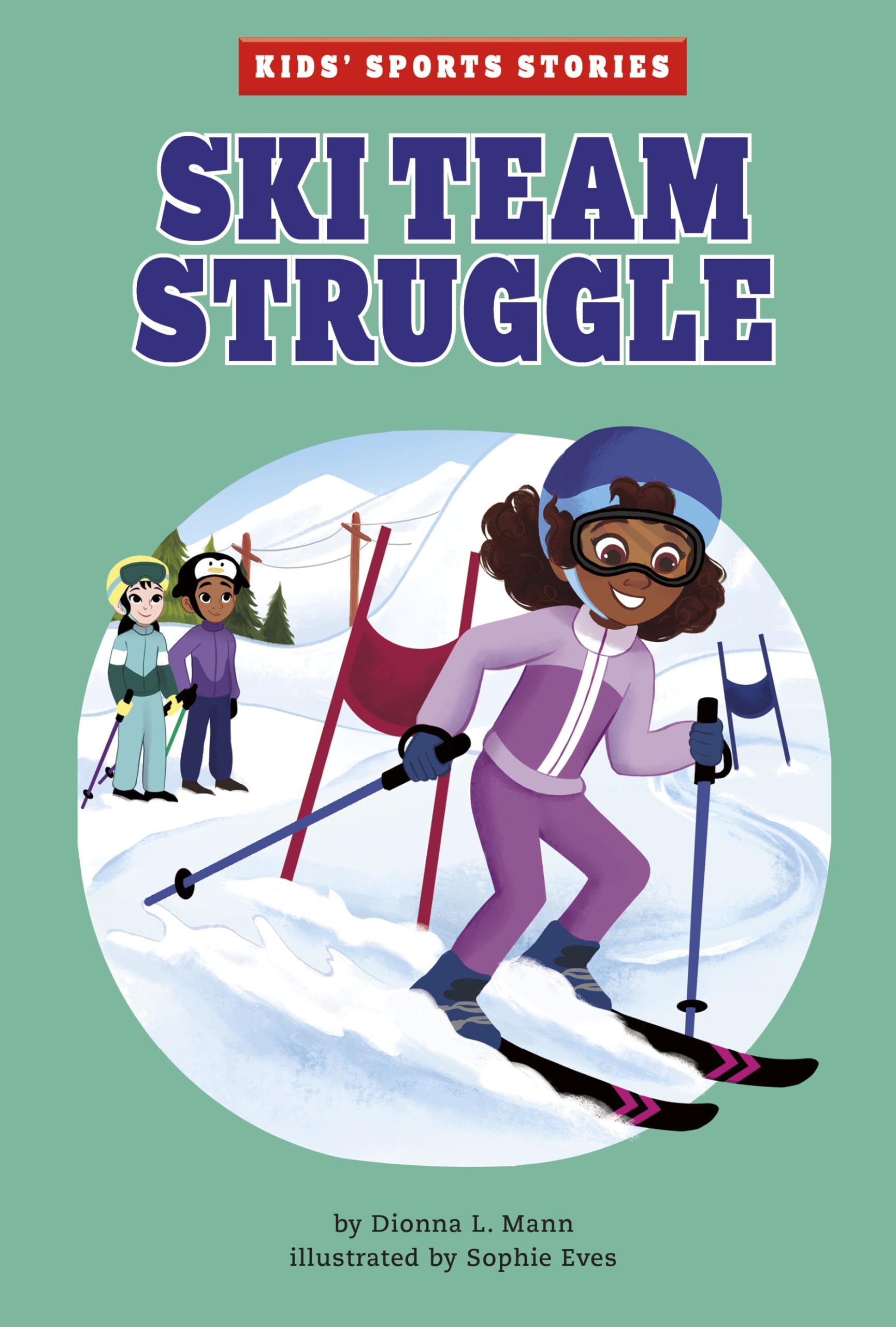 Ski Team Struggle - Inspiring Kids' Sports Story Book for Young Athletes | Motivational Winter Adventure Tale for Children | Perfect for Bedtime Reading & Classroom Storytime