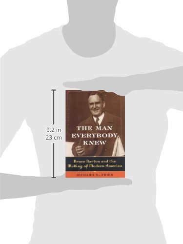 The Man Everybody Knew: Bruce Barton Biography - Architect of Modern America | Business Leadership & American History Book for Entrepreneurs