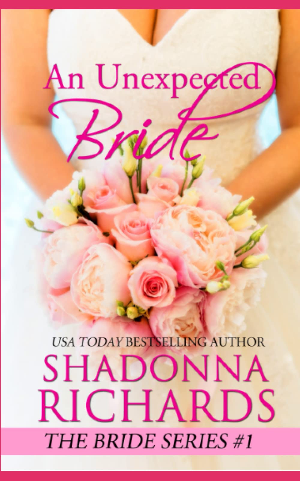 An Unexpected Bride (The Bride Series) - Romantic Fiction Novel for Adults - Perfect for Book Clubs & Beach Reading