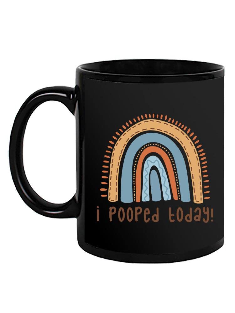 I Pooped Today! Funny Coffee Mug - SmartPrintsInk Designs - Perfect for Bathroom Humor & Morning Coffee Laughs