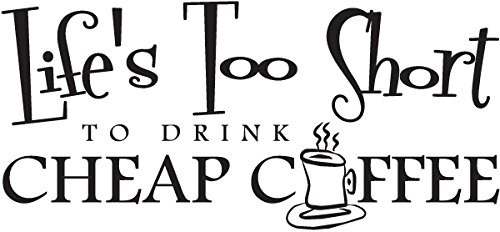 Premium Vinyl Decal Sticker for Laptop, Wall, Car, MacBook - Life's Too Short to Drink Cheap Coffee | Perfect for Personalizing Devices, Home Decor & Gifts