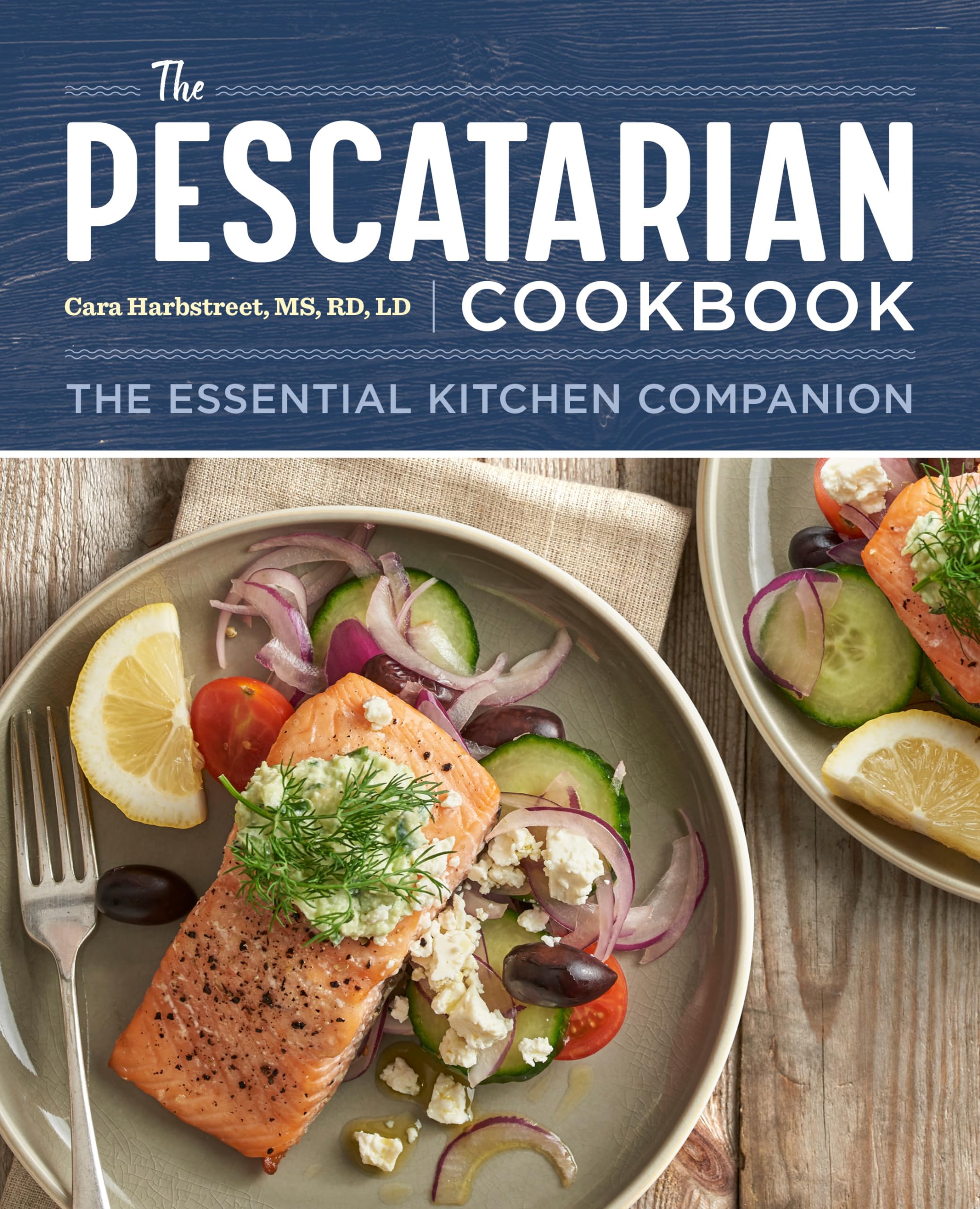 The Pescatarian Cookbook: Essential Seafood Recipes for Healthy Eating - Perfect for Home Chefs & Sustainable Diets
