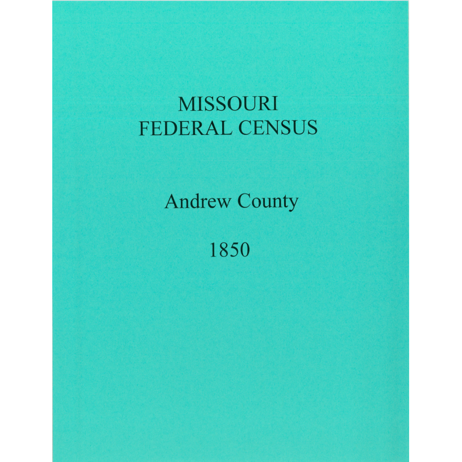 1850 Andrew County Missouri Federal Census Records - Genealogy & Family History Research for Ancestral Discoveries