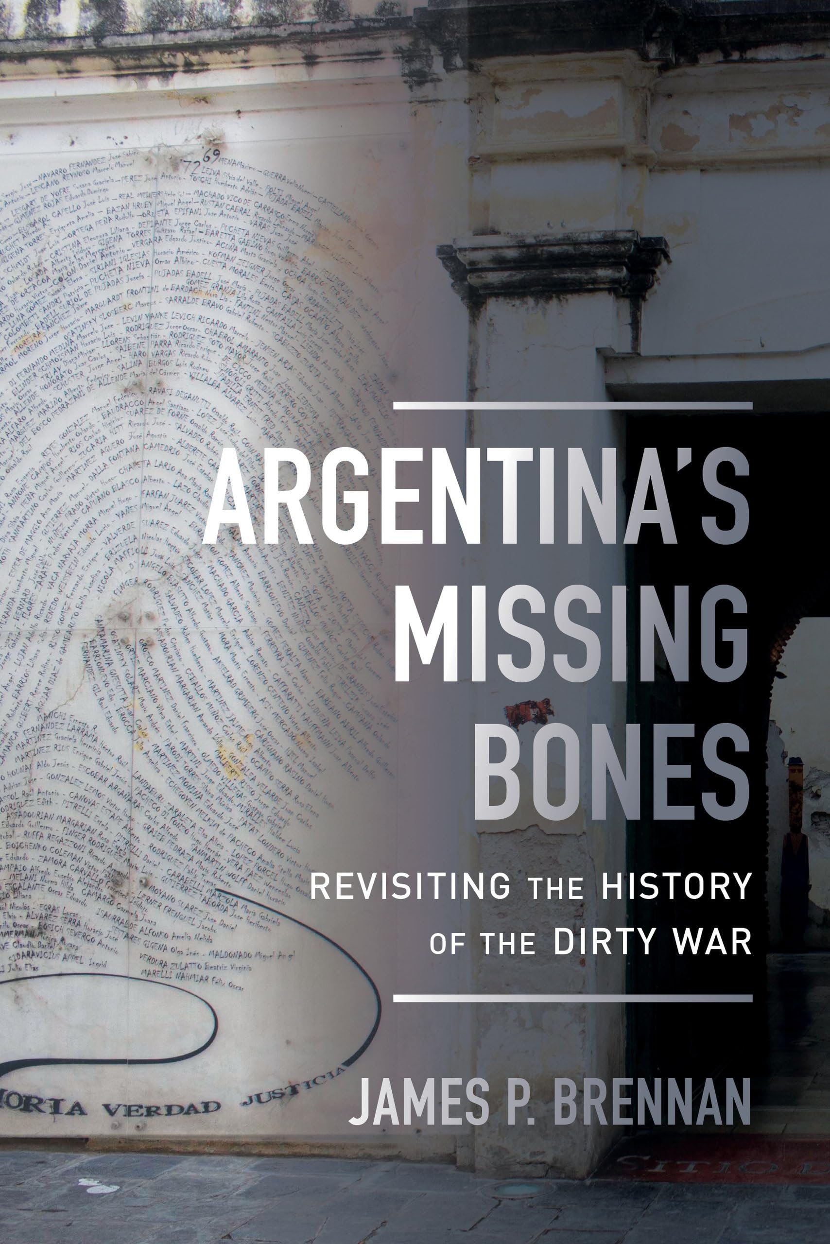 Argentina's Missing Bones: Revisiting the History of the Dirty War - Violence in Latin American History Volume 6 | Historical Research, Human Rights Studies & Academic Books for Latin American Scholars