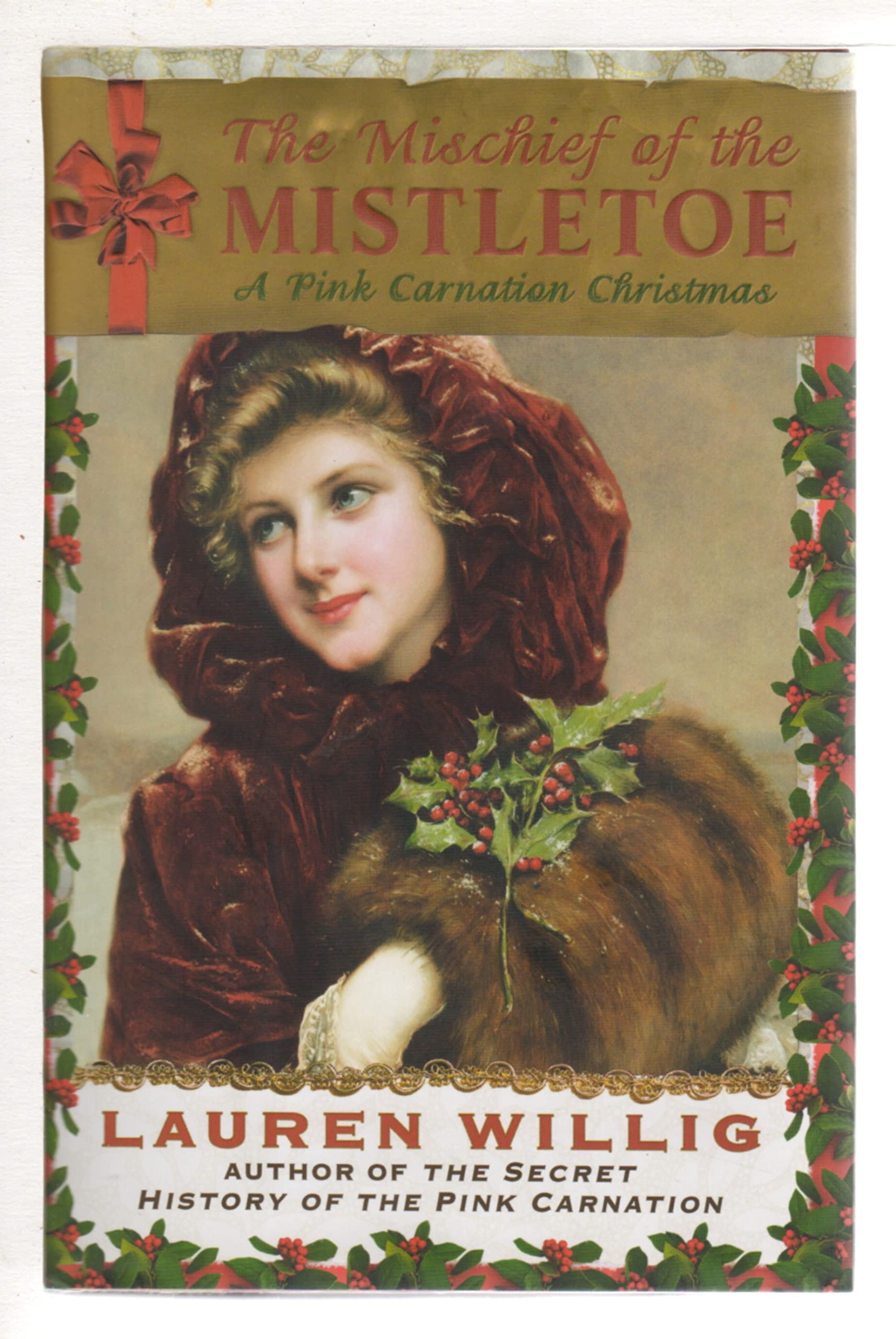 The Mischief of the Mistletoe: A Pink Carnation Christmas Novel - Perfect Holiday Romance Gift for Book Lovers