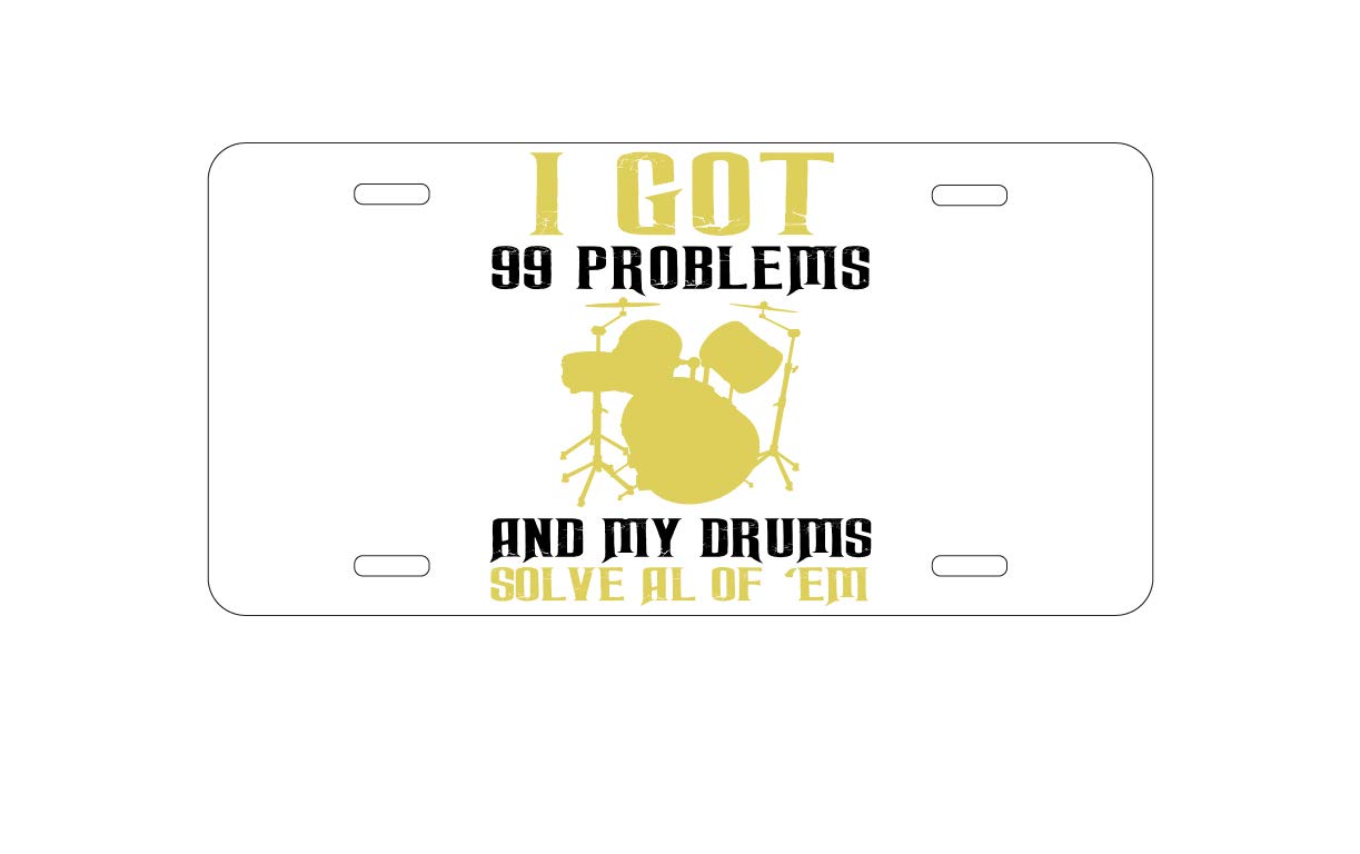 Custom Aluminum Vanity License Plate for Cars - Got 99 Problems & My Drums Solve 'Em - Personalized Front Car Plate for Music Lovers & Drummers