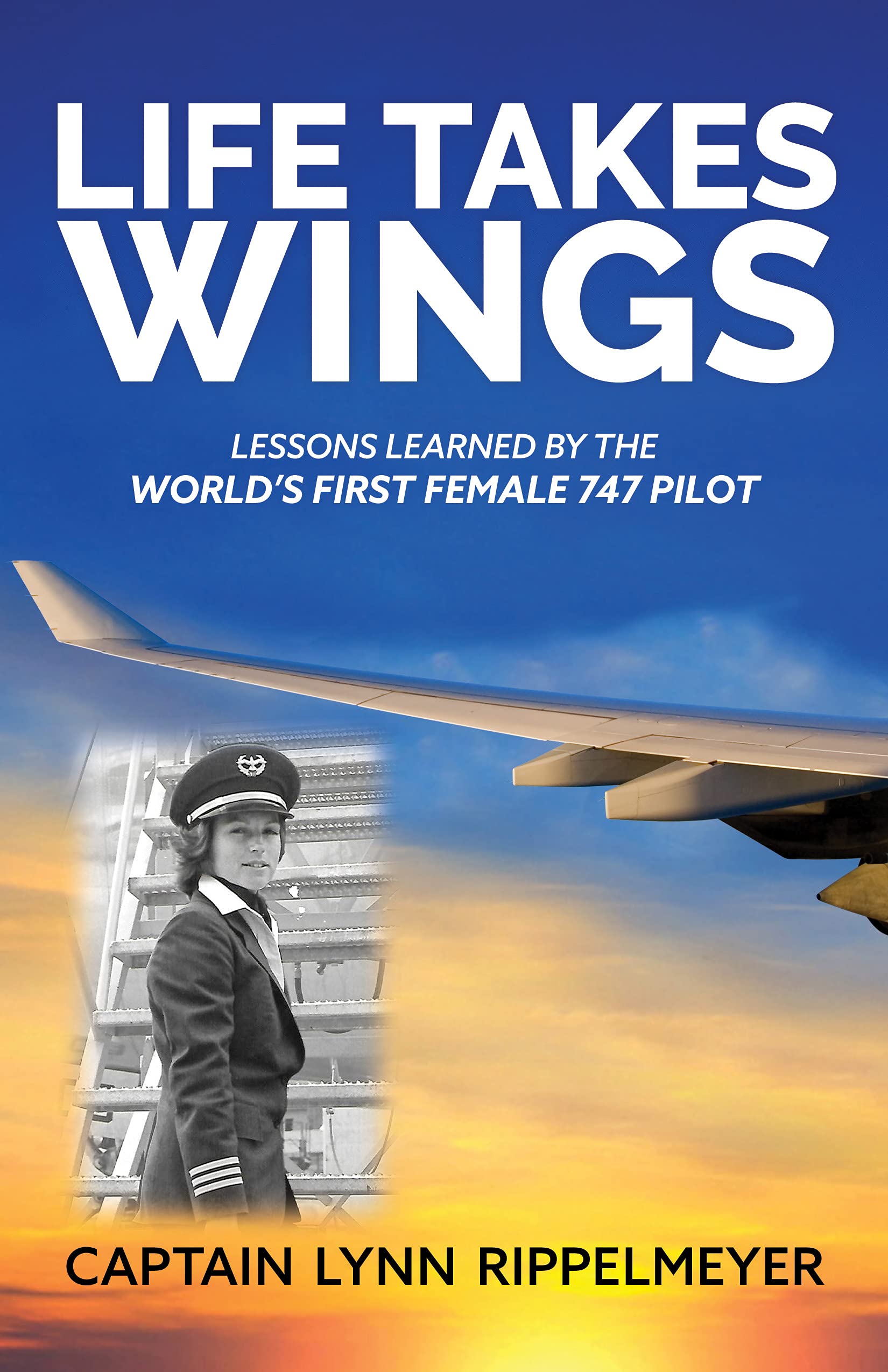 Life Takes Wings: The Inspiring Journey of the World's First Female 747 Pilot | Aviation Biography & Women Empowerment Story | Perfect for Aspiring Aviators & Feminist Readers