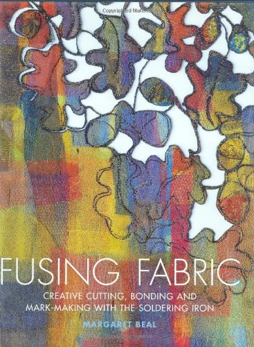 Fusing Fabric with Soldering Iron - Creative Cutting, Bonding & Mark-Making Techniques for DIY Crafts, Textile Art & Home Decor Projects