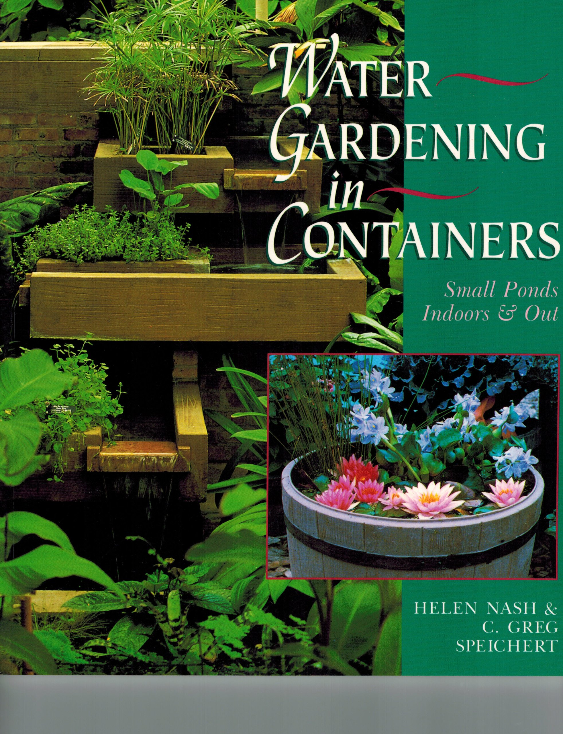 Water Gardening in Containers: Create Beautiful Small Ponds Indoors & Outdoors - Perfect for Patios, Balconies & Home Decor