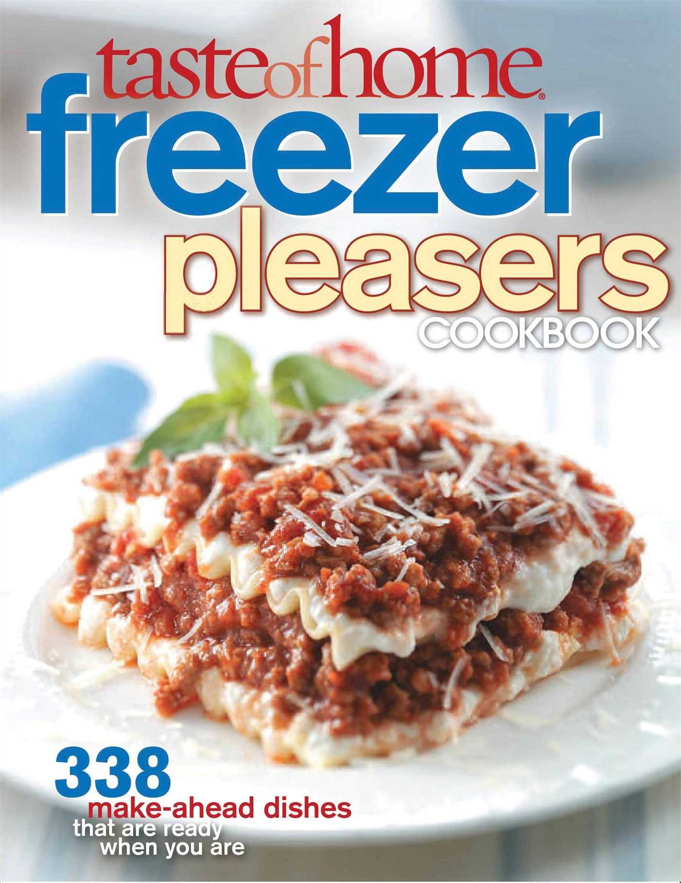 Taste of Home: Freezer Pleasers Cookbook - Easy Make-Ahead Meals for Busy Families | Quick Freezer Recipes for Meal Prep & Dinner Ideas