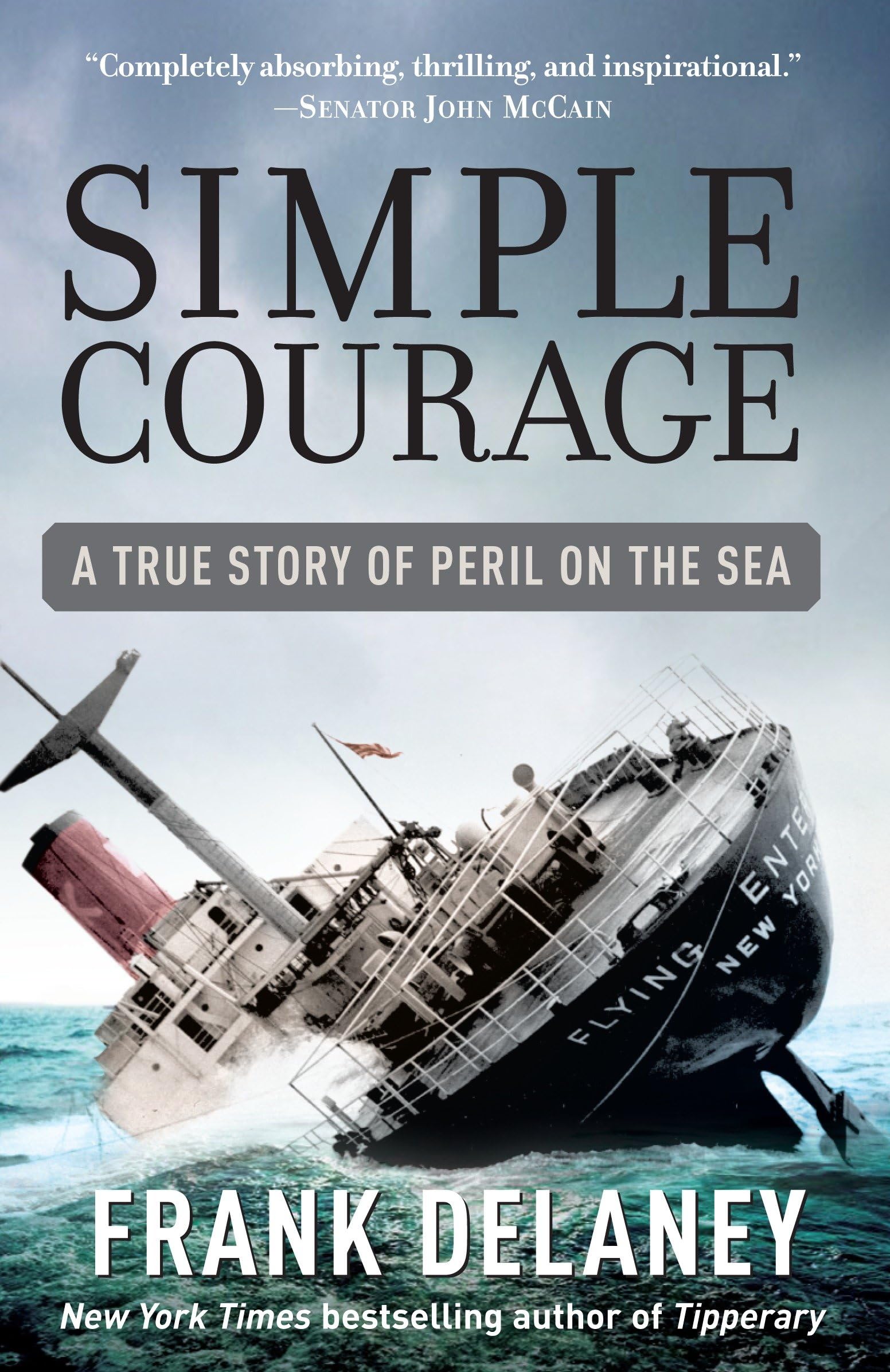 Simple Courage: The True Story of Peril on the Sea - Inspirational True Survival Story for Adventure Lovers & Book Clubs