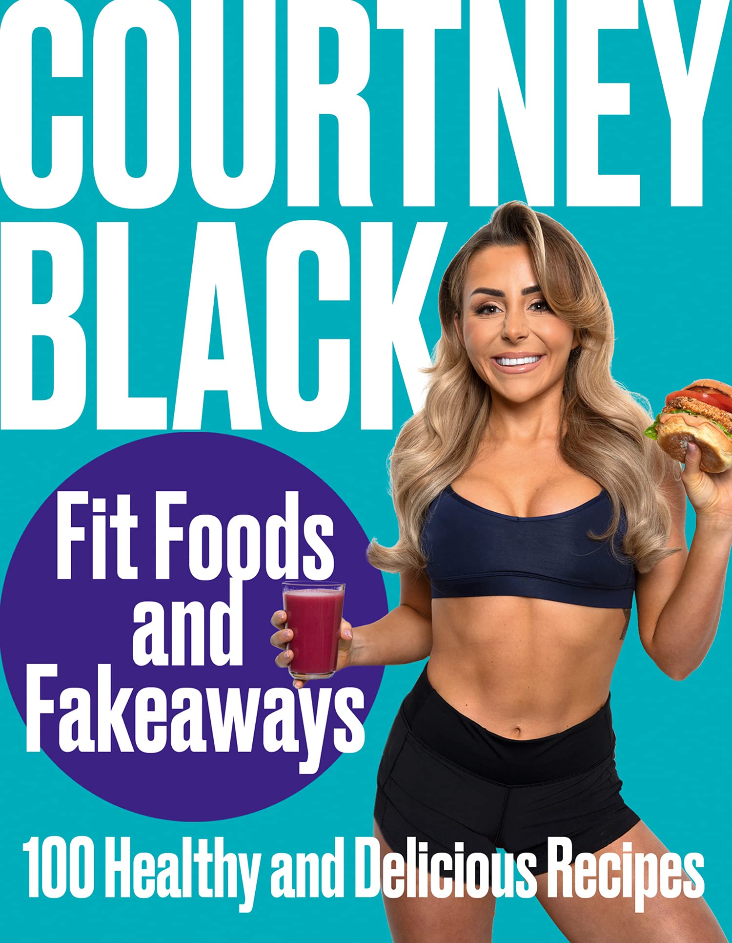 Fit Foods and Fakeaways: 100 Healthy and Delicious Recipes for Weight Loss & Meal Prep | Easy Homemade Meals for Busy Lifestyles