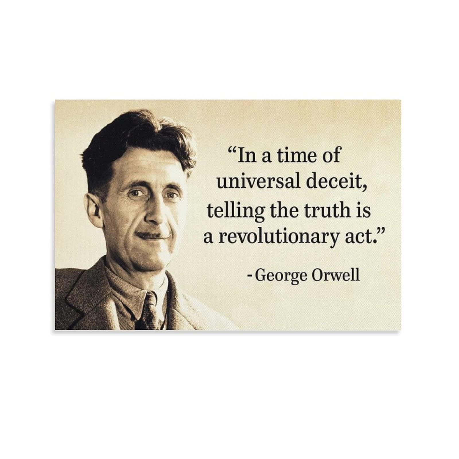 George Orwell Quote Poster - 'In a Time of Universal Deceit, Telling The Truth Is Revolutionary' - Wall Art Decor for Living Room, Bedroom, Bathroom & Office - Canvas Print, Framed Poster - Modern Home & Office Decor - Inspirational Quote Wall Art for Study Room & Workspace