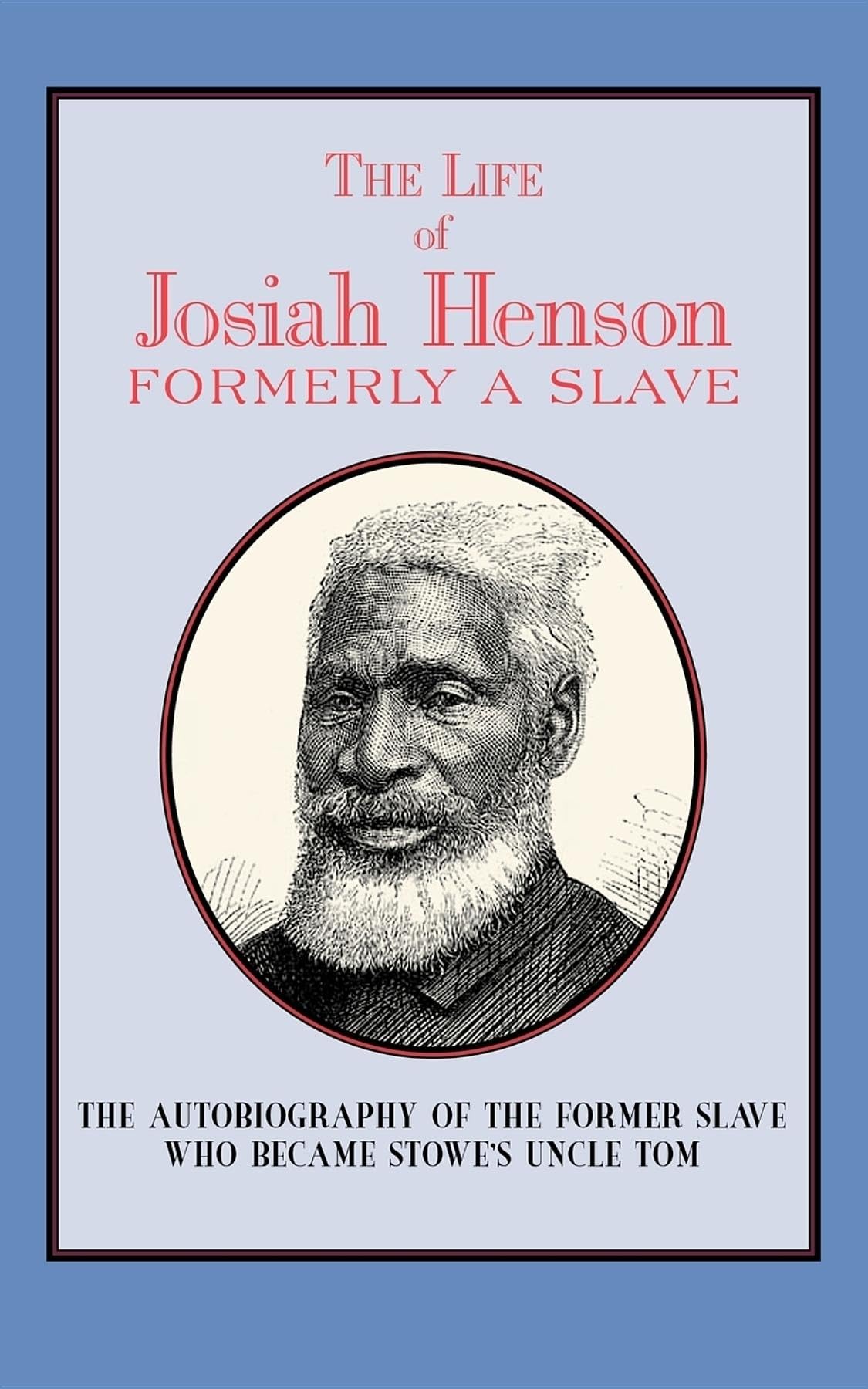 The Life of Josiah Henson: Former Slave, Abolitionist & Inspirational Figure - Applewood Books - Perfect for Black History Studies & Civil Rights Education