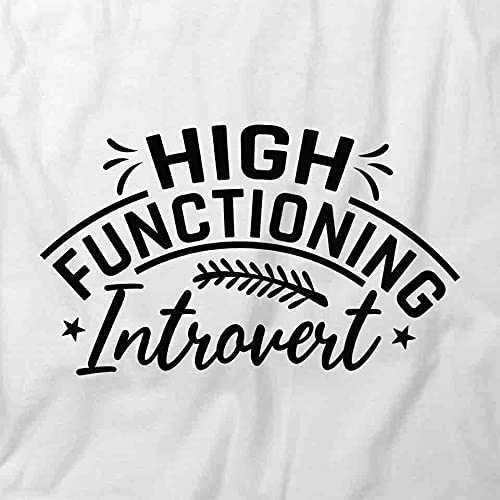 High Functioning Introvert Graphic T-Shirt - Funny Printed Cotton Tee for Men & Women | White Casual Shirt for Work, Social Events & Everyday Wear