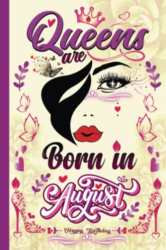 August Queen Birthday Notebook - Funny & Motivational Journal for Women, Best Friend & Daughter Gifts - Perfect for Daily Inspiration, Work & School