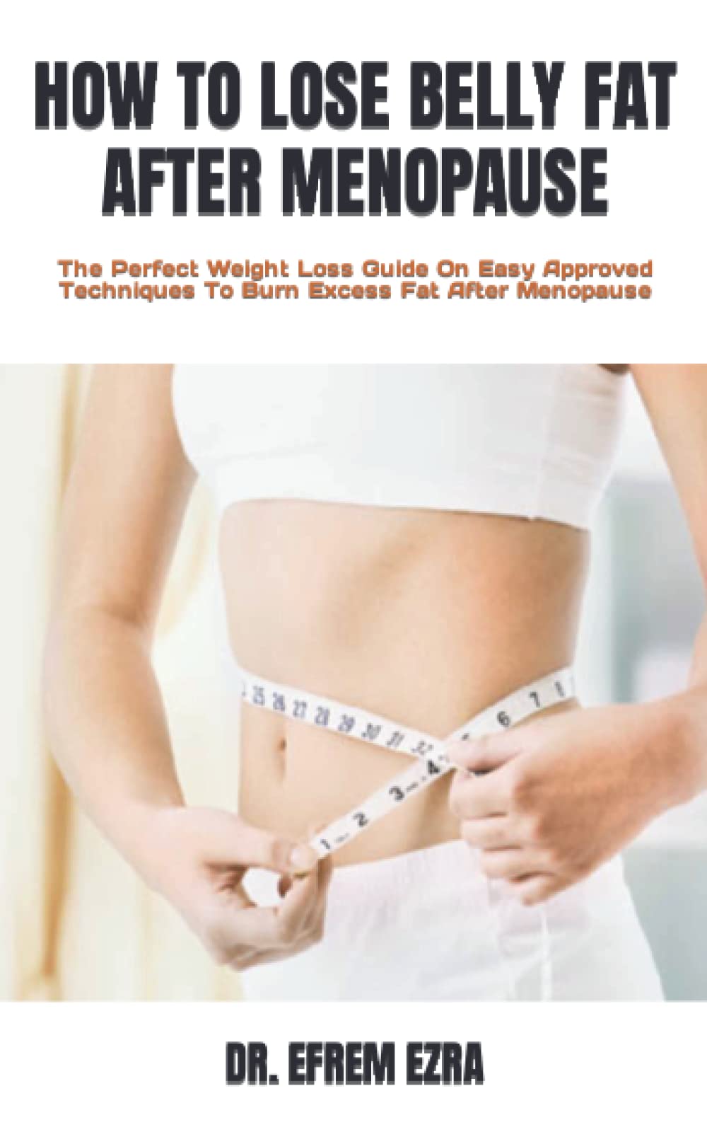 Best Weight Loss Guide for Menopause: Effective Techniques to Burn Belly Fat & Stay Healthy | Post-Menopausal Fitness Tips for Women