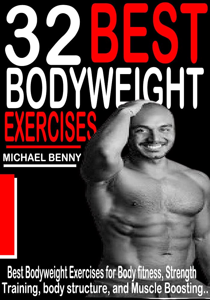 32 Best Bodyweight Exercises for Fitness & Strength Training – Build Muscle & Improve Body Structure at Home or Gym