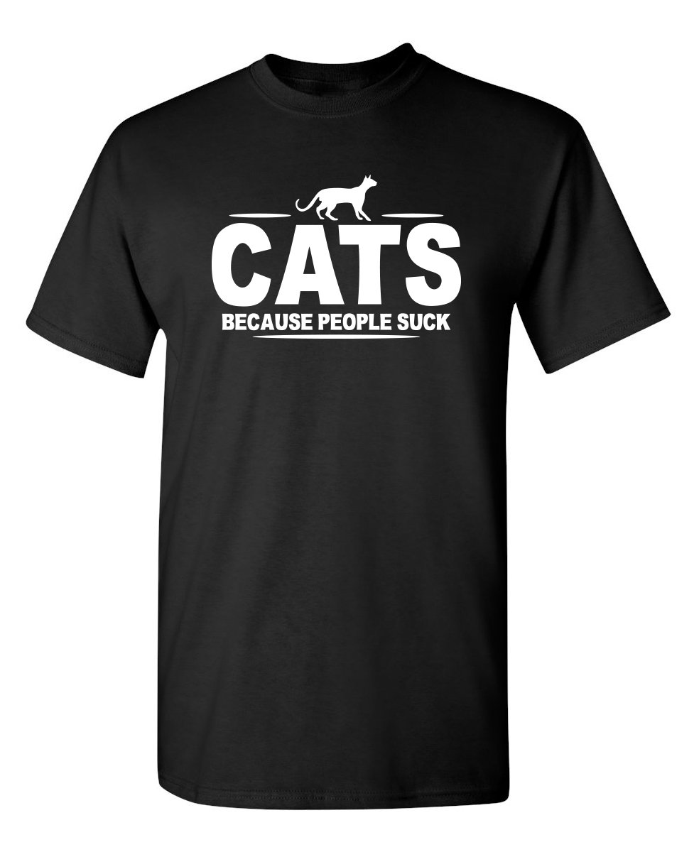 Funny Cat Lover T-Shirt - Sarcastic Humor Pet Animal Design for Men & Women - Perfect for Cat Owners, Pet Lovers & Gift Giving