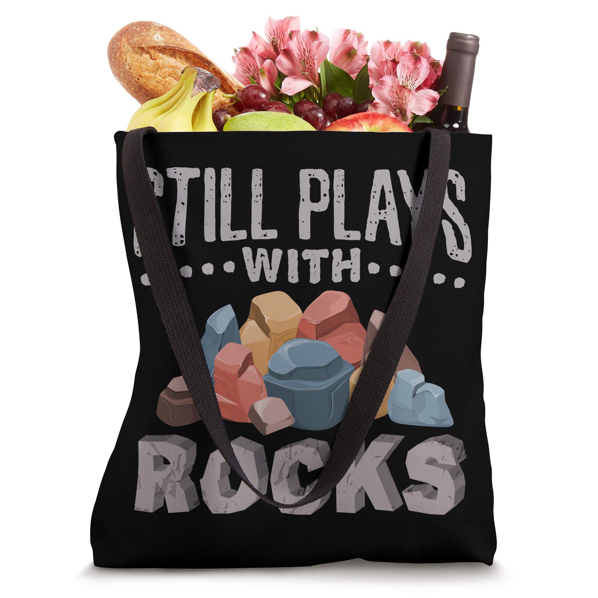 Funny Geology Graduation Tote Bag - Still Plays With Rocks Design - Perfect Gift for Geologists & Science Graduates - Great for School, Work & Outdoor Adventures
