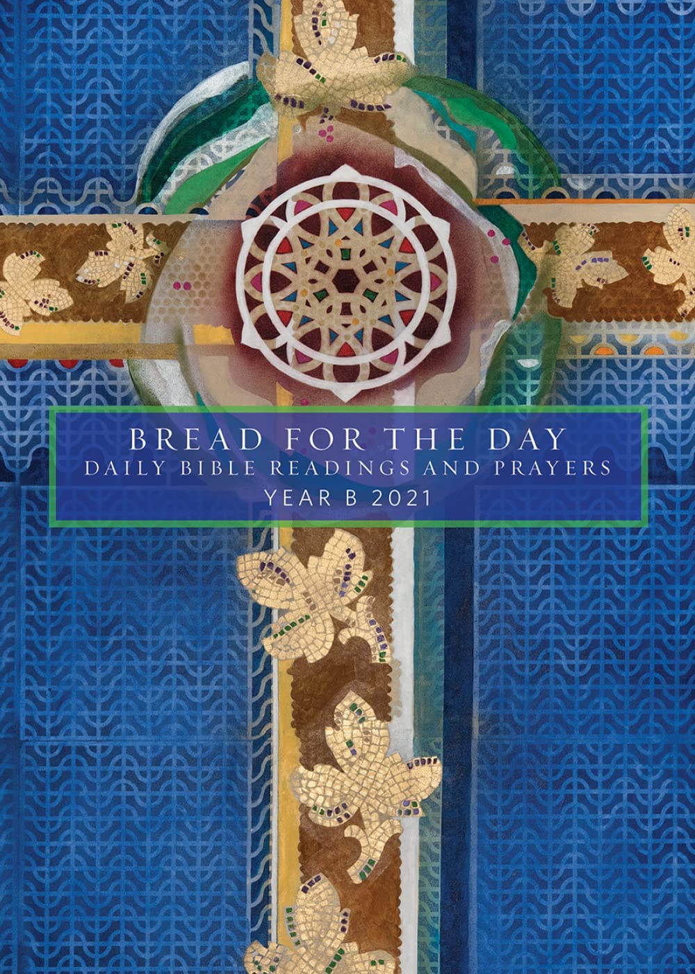 Bread for the Day 2021: Daily Bible Readings & Prayers for Spiritual Growth - Perfect for Morning Devotions, Bible Study Groups & Personal Worship