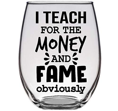 Funny Teacher Wine Glass - Best Mother's Day Gift for Mom & Teachers - Premium 21oz Stemless Wine Cup with Sarcastic 'I Teach For Money & Fame' Quote - Perfect for Teacher Appreciation Week, Retirement Parties & Humorous Gifts