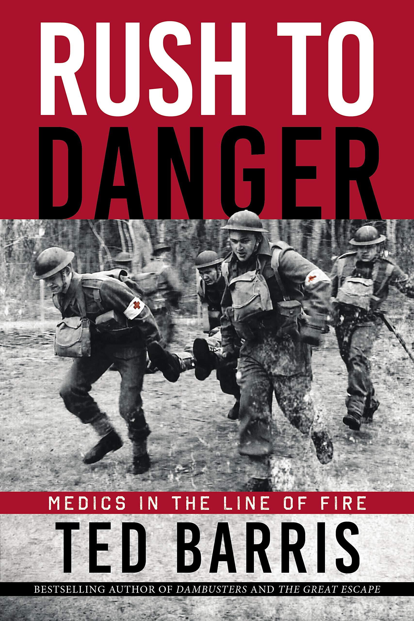 Rush to Danger: Medics in the Line of Fire - True Stories of Battlefield Heroes | Inspiring Military Medical Rescue Missions for History & War Book Lovers