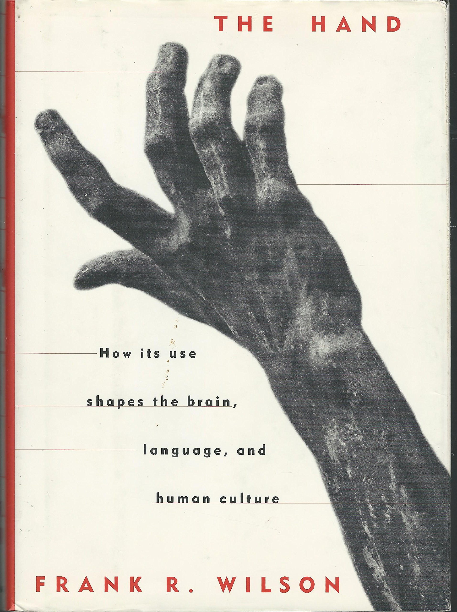 The Hand: How Its Use Shapes the Brain, Language, and Human Culture | Neuroscience Book on Human Evolution & Cognitive Development | Perfect for Students, Researchers & Psychology Enthusiasts